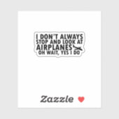 Sticker Je ne m'arrête pas toujours et je regarde les avio (Feuille)