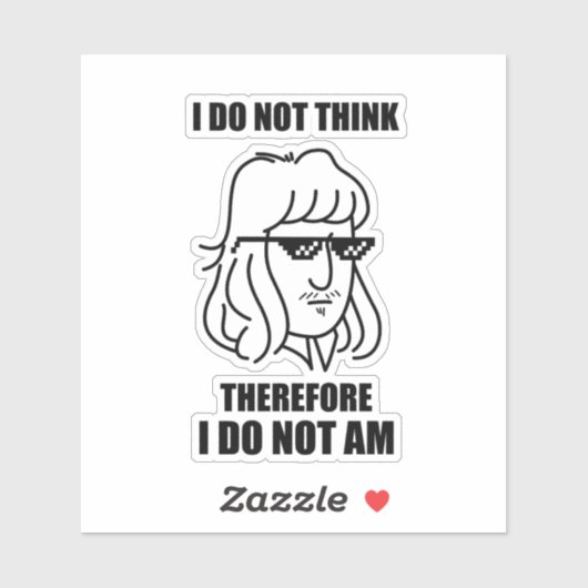 Sticker Je Ne Pense Pas La Philosophie Plaisanter Die-Cut (Feuille)