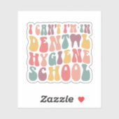 Sticker Je ne peux pas être à l'école d'hygiène dentaire (Feuille)
