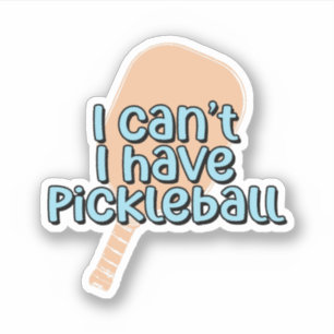 Sticker Je ne peux pas, j'ai du pickleball   Pickleball Pa