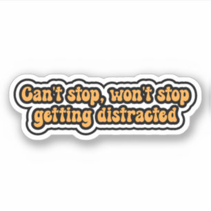 Sticker Je ne peux pas m'arrêter, je n'arrêterai pas de me