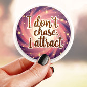 Sticker Je ne poursuis pas, j'attire