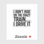Sticker Je ne roule pas sur le train fou... Je Le Conduis (Feuille)