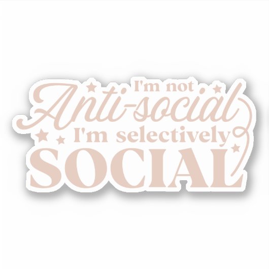 Sticker Je ne suis pas anti-social, je suis sélectivement  (Devant)