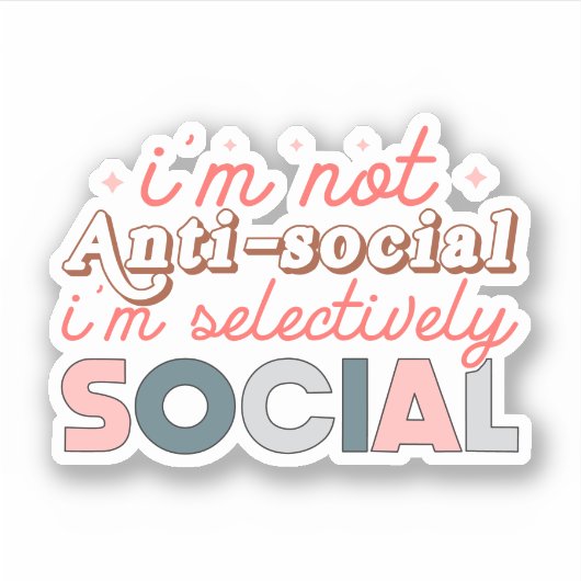 Sticker Je ne suis pas anti-social, je suis sélectivement  (Devant)