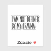 Sticker Je Ne Suis Pas Défini Par Mon Traumatisme (Feuille)