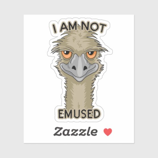 Sticker Je Ne Suis Pas Emusé Drôle Emu Contour Coupe (Feuille)