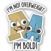 Sticker Je ne suis pas en surpoids Je suis Bold Funny Font (Devant)