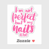 Sticker Je ne suis pas parfait, mais mes ongles sont (Feuille)