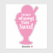 Sticker Je ne suis pas toujours ce doux, crème glacée Sund (Feuille)