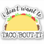 Sticker Je ne veux pas Taco 'Bout It Funny (Devant)