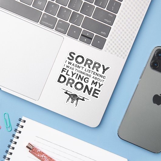 Sticker Je n'écoutais pas penser à voler mon drone (Ordinateur portable avec iPhone)