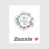 Sticker Je pense que je serai heureux aujourd'hui de citer (Feuille)