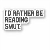 Sticker Je préfère lire Smut Funny Book Lover (Devant)