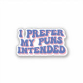 Sticker Je préfère mes puns prévus (Devant)