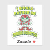 Sticker Je Préférerais Coder La Robotique (Feuille)