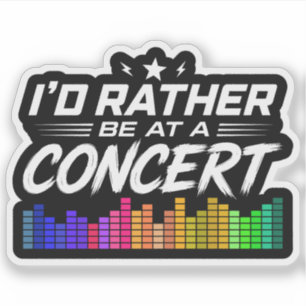 Sticker Je préférerais être à un concert Funny Music Lover