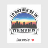 Sticker Je Préférerais Être Dans Denver Awesome Idée Cadea (Feuille)