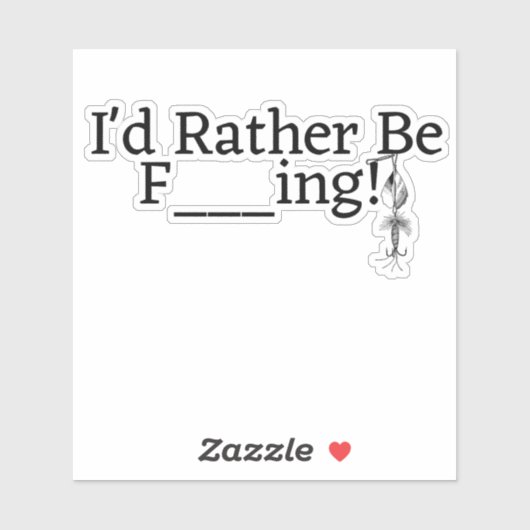 Sticker Je Préférerais ....F ing ! (Feuille)