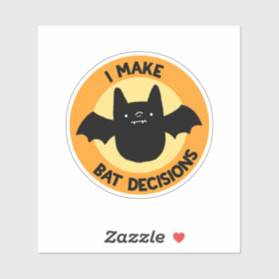 Sticker Je prends des décisions de chauve-souris amusant P