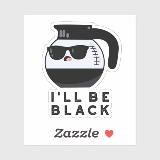 Sticker Je serai Black Funny Coffee Pot Pun (Feuille)