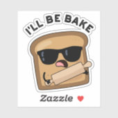 Sticker Je serai cuit Funny Pain Movie Pun (Feuille)