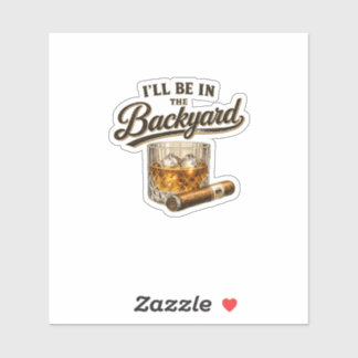 Sticker Je serai dans la cour arrière Amateur de bourbon d