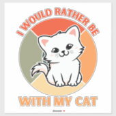 STICKER JE SERAIS PLUTÔT AVEC MON CHAT (Feuille)