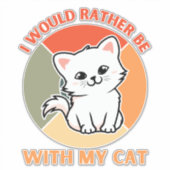 STICKER JE SERAIS PLUTÔT AVEC MON CHAT (Devant)