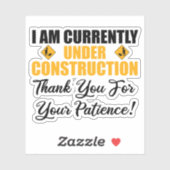 Sticker Je Suis Actuellement En Construction (Feuille)