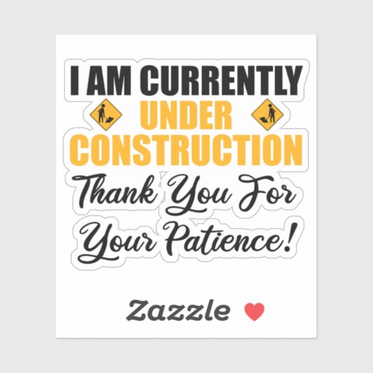 Sticker Je Suis Actuellement En Construction (Feuille)