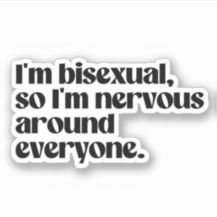 Sticker Je suis bisexuel et nerveux autour de tout le mond