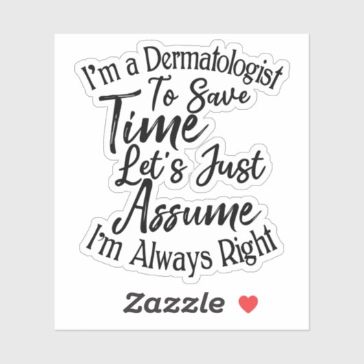 Sticker Je suis dermatologue pour gagner du temps (Feuille)
