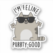 Sticker Je suis Feline Purr-ty Good Funny Chat Pun (Devant)