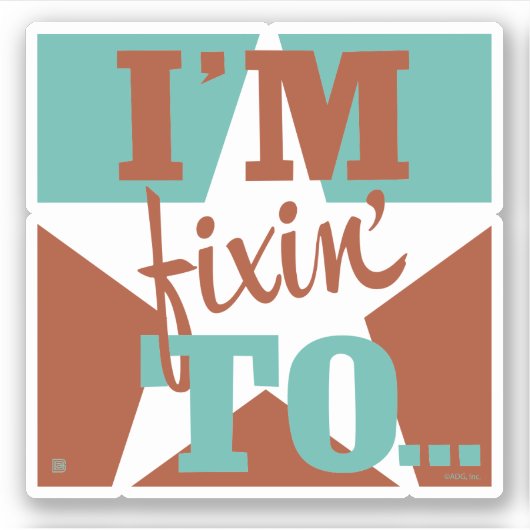 Sticker Je suis Fixin' To (Devant)