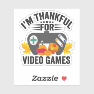 Sticker Je suis heureux pour les jeux vidéo Drôle Thanksgi