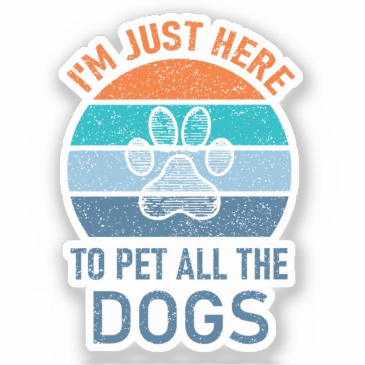 Sticker Je suis juste là pour faire jouer tous les chiens, (Recto)