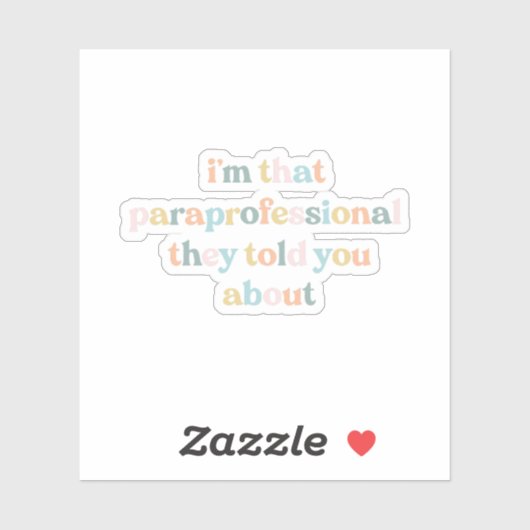 Sticker Je suis le paraprofessionnel dont on vous a parlé (Feuille)