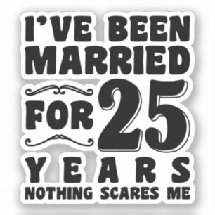 Sticker Je Suis Marié Depuis 25 Ans Fête De Mariage Drôle