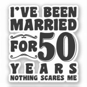 Sticker Je suis marié depuis 50 ans Mari Humour Femme
