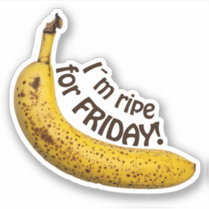 Sticker Je suis mûre pour vendredi - drôle de dire!