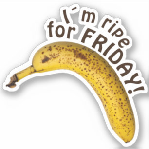 Sticker Je suis mûre pour vendredi - drôle de dire!