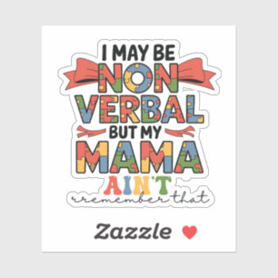 Sticker Je suis peut-être non-verbale mais ma mère n'est p