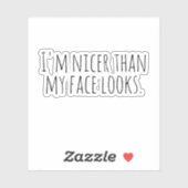 Sticker Je suis plus gentil que mon visage. (Feuille)