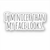 Sticker Je suis plus gentil que mon visage. (Devant)