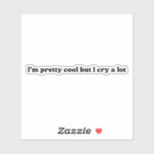 Sticker Je suis plutôt Cool mais je pleure beaucoup (Feuille)