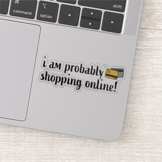 Sticker Je suis probablement en train de faire mes achats  (Détail)