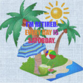 Sticker Je suis retraité. Chaque jour, le samedi (Devant)