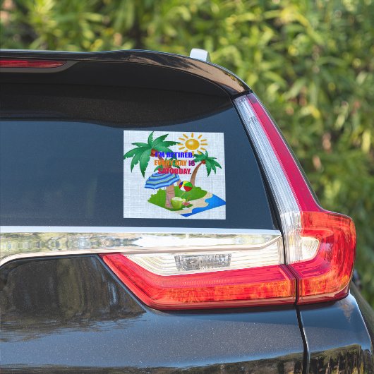 Sticker Je suis retraité. Chaque jour, le samedi (Côté voiture)