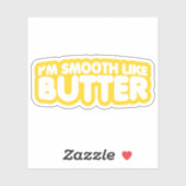 Sticker Je suis Smooth Like Butter (Feuille)